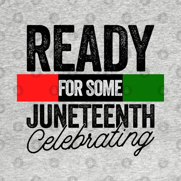 Ready For Some Juneteenth | Know Your History Since 1865 by JJDezigns